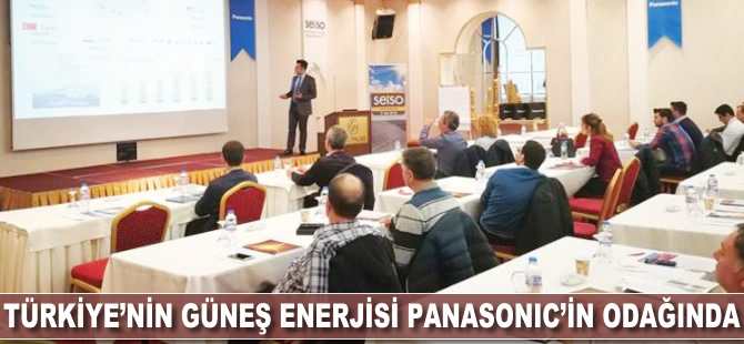 Türkiye'nin güneş enerjisi Panasonic'in odağında