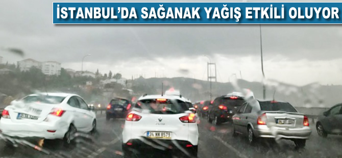 İstanbul'da sağanak yağış etkili oluyor