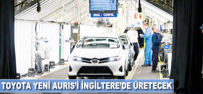 Toyota, yeni Auris'i İngiltere'de üretecek