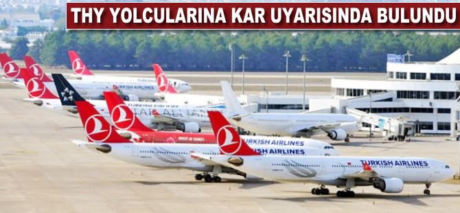 THY yolcularına kar uyarısında bulundu