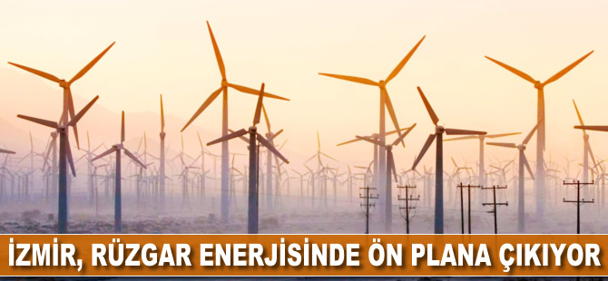 İzmir, rüzgar enerjisinde ön plana çıkıyor