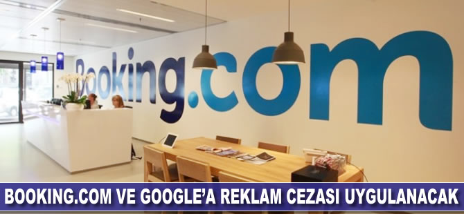 Booking ve Google'a reklam cezası uygulanacak