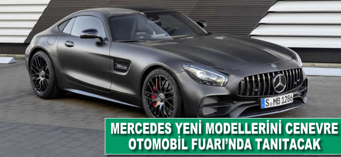 Mercedes-Benz yeni modellerini Cenevre Otomobil Fuarı'nda tanıtacak