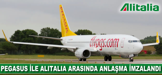 Pegasus ile Alitalia arasında ortak uçuş anlaşması imzalandı