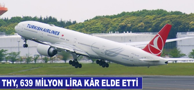 THY, 639 milyon lira kâr elde etti