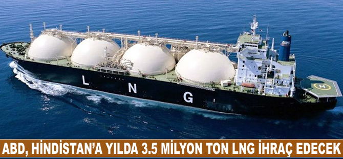 ABD, Hindistan'a LNG ihracına başladı