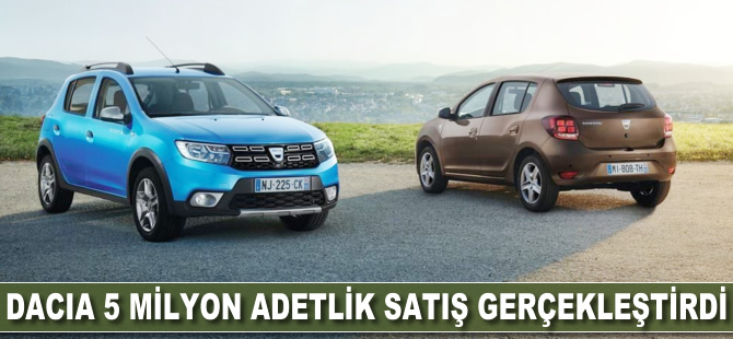 Dacia 5 milyon adetlik satış gerçekleştirdi