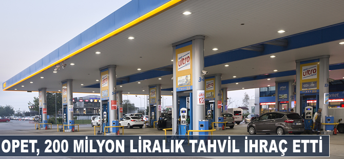 OPET, 200 milyon liralık tahvil ihracı gerçekleştirdi