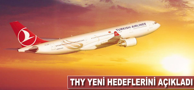 THY, yeni hedeflerini açıkladı