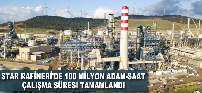 STAR Rafineri inşaatında 100 milyon adam-saat çalışma süresi tamamlandı