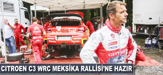 Citroën C3 WRC Meksika Rallisi’ne hazır