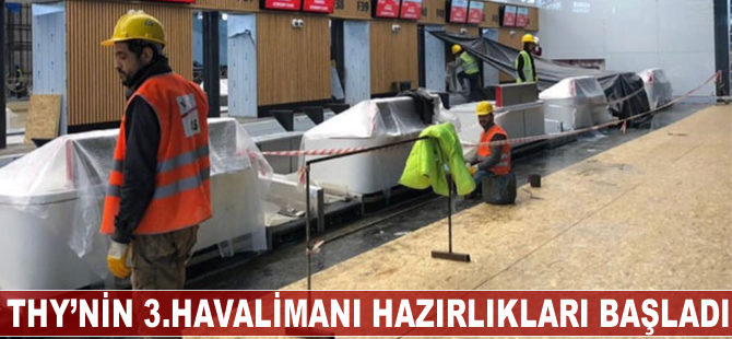 THY'nin 3.havalimanı hazırlıkları devam ediyor