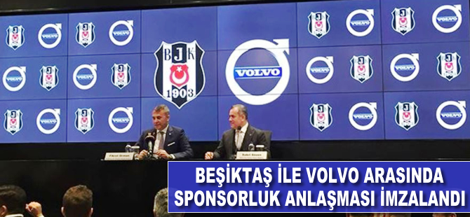 Beşiktaş ile Volvo sponsorluk anlaşması imzaladı