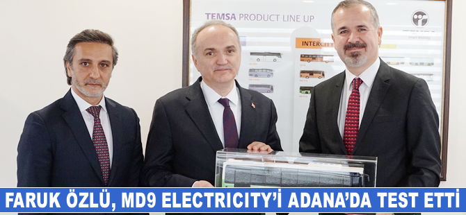 Faruk Özlü, MD9 ElectriCITY’i Adana’da test etti