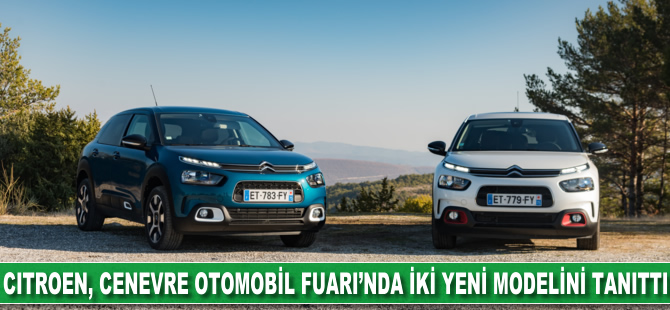 Citroen, Cenevre Otomobil Fuarı'nda iki yeni modelini tanıttı