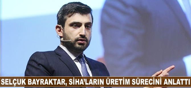 Selçuk Bayraktar, SİHA'ların üretim sürecini anlattı