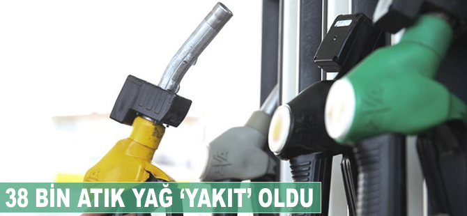 38 bin ton atık yağ 'yakıt' oldu