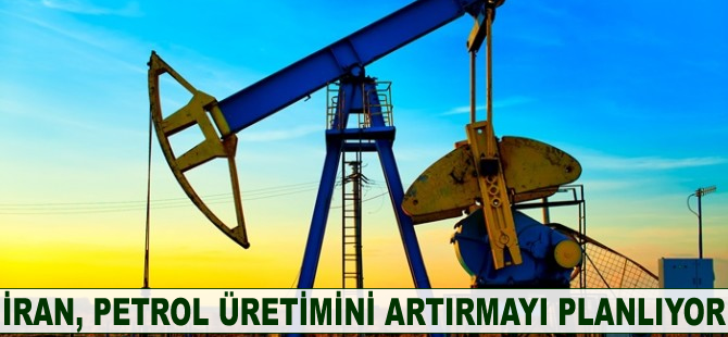 İran, petrol üretimini artırmayı hedefliyor