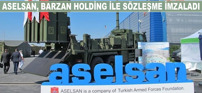 ASELSAN, Barzan Holding ile sözleşme imzaladı