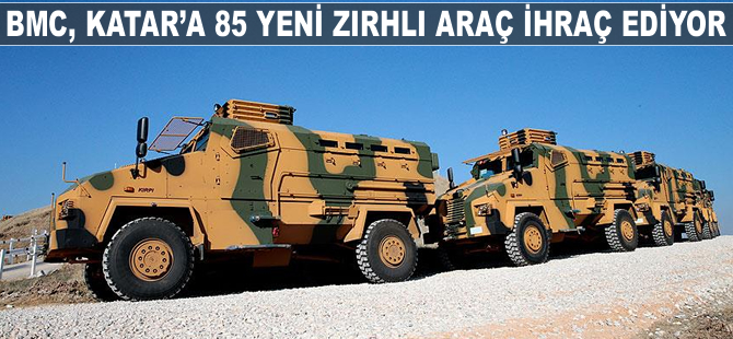 BMC, Katar ordusuna 85 yeni zırhlı araç ihraç ediyor