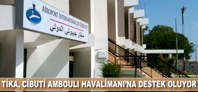 TİKA, Ambouli Havalimanı'na destek oluyor