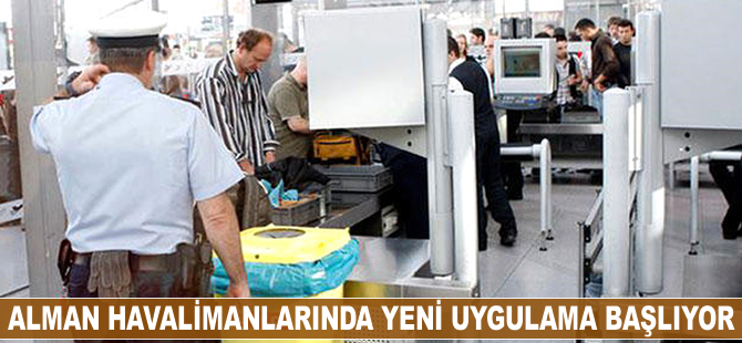 Alman havalimanlarında yeni uygulama başlıyor