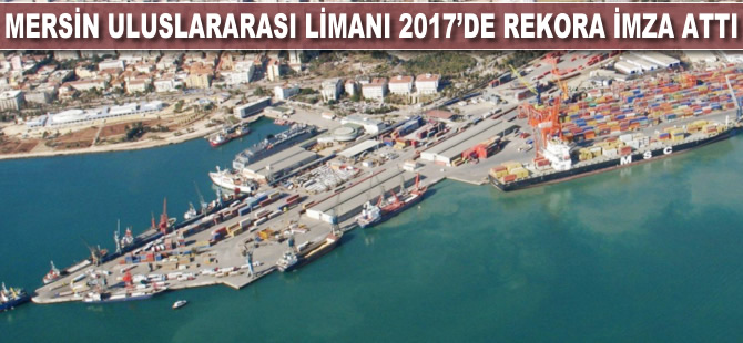 Mersin Uluslararası Limanı rekora imza attı