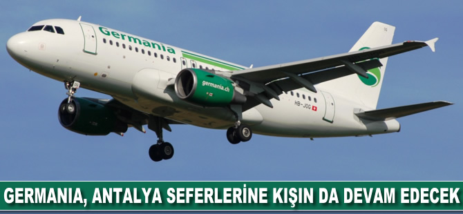 Germania, Antalya seferlerine kışın da devam edecek