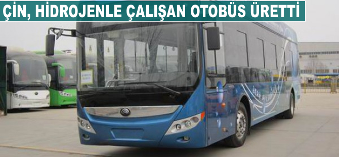 Çin, hidrojenle çalışan otobüs üretti