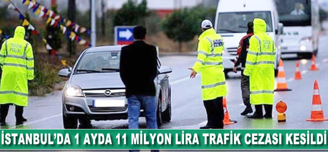 İstanbul'da bir ayda 11 milyon lira trafik cezası kesildi