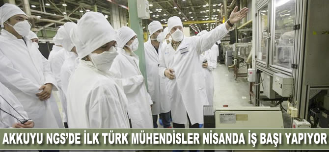 Akkuyu NGS'de ilk Türk mühendisler nisanda iş başı yapıyor