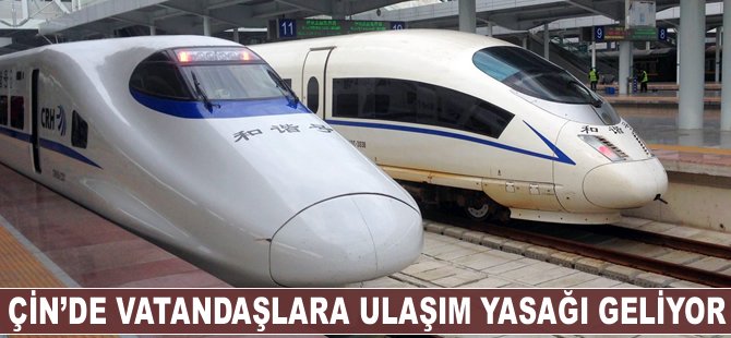 Çin'de vatandaşlara ulaşım yasağı geliyor