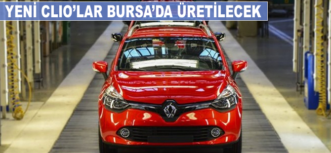 Yeni Clio'lar Bursa'da üretilecek