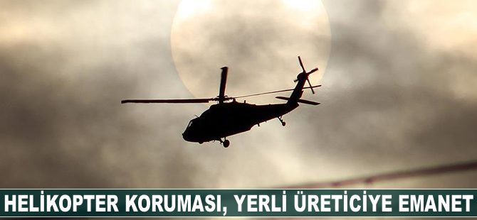 Helikopter koruması yerli üreticiye emanet