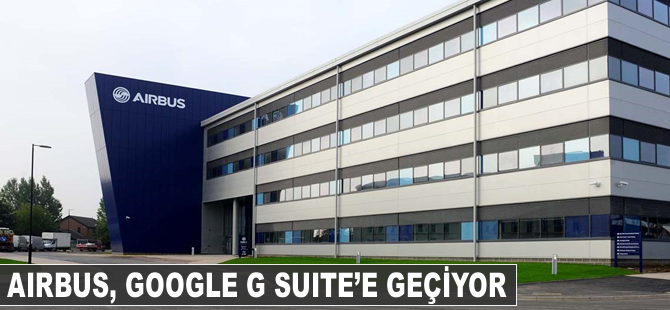 Airbus, Google G Suite'e geçiyor