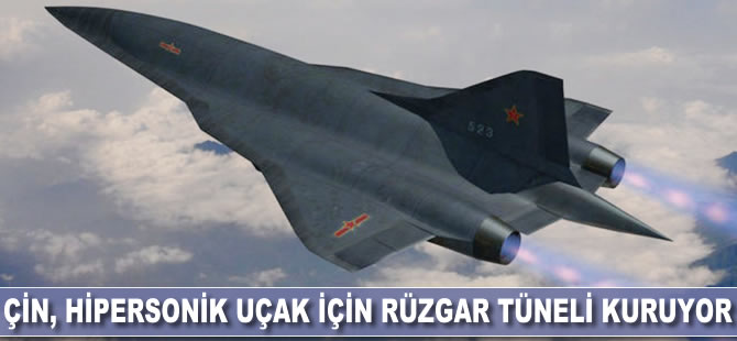 Çin, hipersonik uçak geliştirmek için dünyanın en hızlı rüzgâr tünelini kuruyor