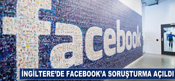 İngiltere'de Facebook'a soruşturma açıldı