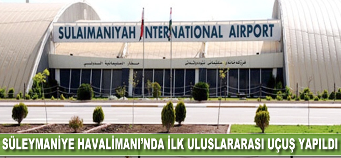 Süleymaniye Havalimanı'ndan ilk uluslararası uçak seferi yapıldı