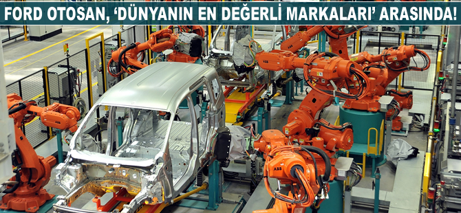 Ford Otosan, ‘Dünyanın En Değerli Otomotiv Markaları’ arasında!