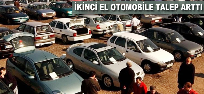 İkinci el otomobile talep arttı