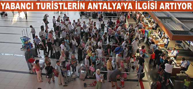 Yabancı turistin Antalya'ya ilgisi artıyor