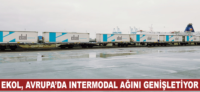 Ekol, Avrupa'nın Intermodal ağını genişletiyor