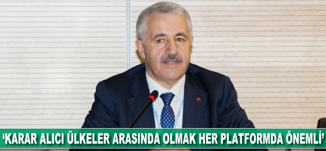 Ahmet Arslan: Karar alıcı ülkeler arasında olmak her platformda önemli