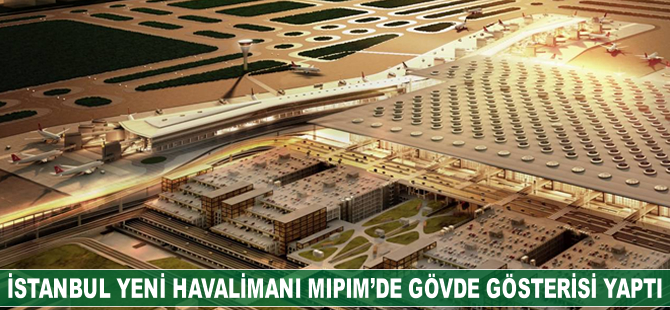 İstanbul Yeni Havalimanı MIPIM'de gövde gösterisi yaptı