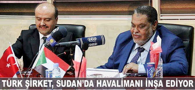 Türk şirket, Sudan'da havalimanı inşa ediyor