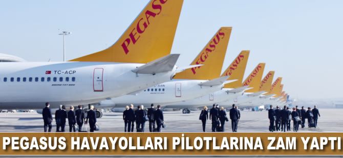 Pegasus Havayolları pilotlarına zam yaptı