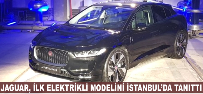 Jaguar, elektrikli modelini ilk kez İstanbul'da tanıttı