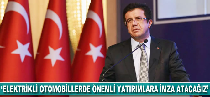 Nihat Zeybekci: Elektrikli otomobillerde önemli yatırımlara imza atacağız