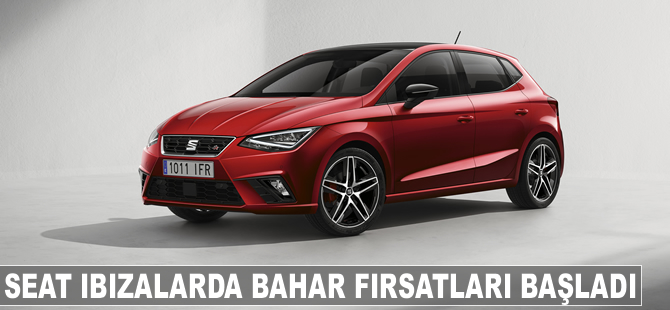 2018 model SEAT Ibiza’larda bahar fırsatları başladı