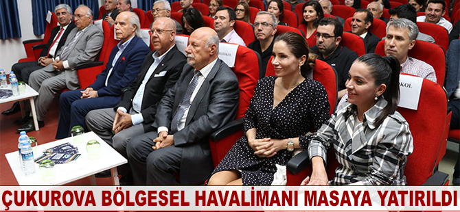 Çukurova Bölgesel Havalimanı masaya yatırıldı